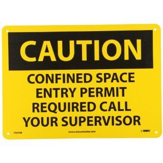 NMC C441AB OSHA Sign, Legend "CAUTION   CONFINED SPACE ENTRY PERMIT REQUIRED CALL YOUR SUPERVISOR", 14" Length x 10" Height, Aluminum, Black on Yellow Industrial Warning Signs