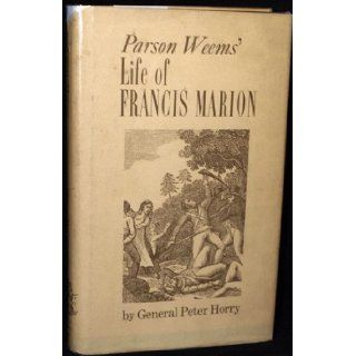 Parson Weems Life of Francis Marion General Peter Horry Books