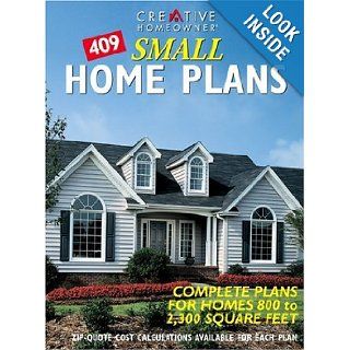 409 Small Home Plans Complete Plans for Homes 800 to 2, 300 Square Feet Editors of Creative Homeowner 9781580111157 Books