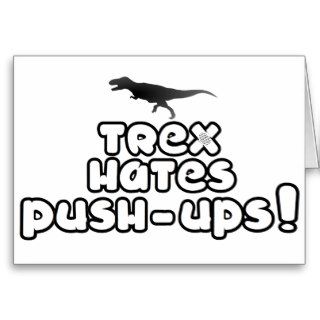 Trex Hates Pushups Greeting Card