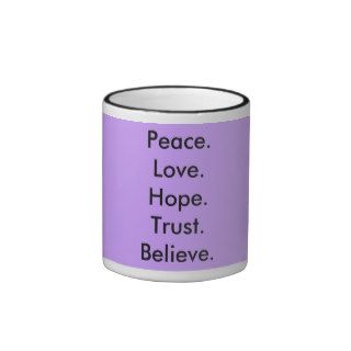 Peace. Love. Hope. Trust. Believe. Mug