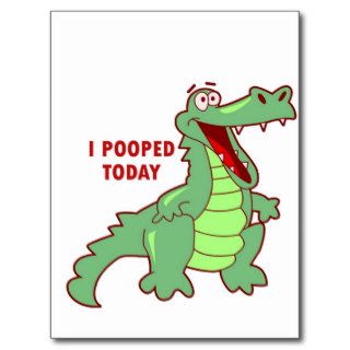 Funny Alligator Pooped Today Postcard