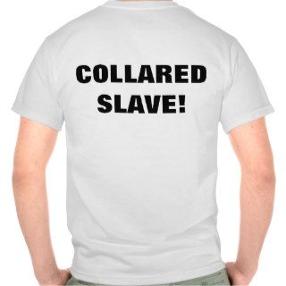 SLAVE COLLAR TEE SHIRTS