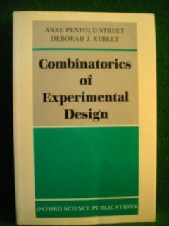 Combinatorics of Experimental Design (Oxford science publications) (9780198532552) Anne Penfold Street, Deborah J. Street Books