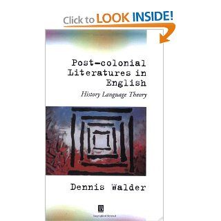 Post Colonial Literatures in English History, Language, Theory (9780631194927) Dennis Walder Books