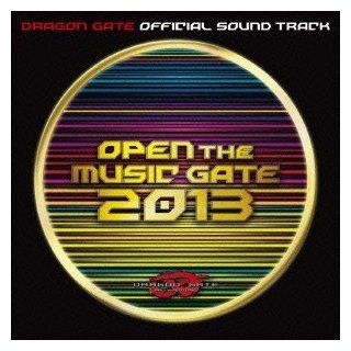 Wrestling (Dragon Gate)   Dragon Gate Official Sound Track Open The Music Gate 2013 (3CDS) [Japan CD] PCCR 90062 Music