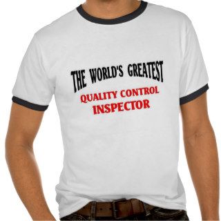 Greatest Quality Control Inspector Tee Shirt