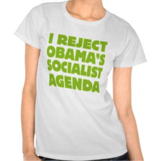 I Reject Obama's Socialist Agenda Tshirts