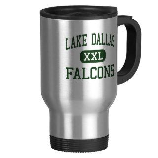 Lake Dallas   Falcons   High   Lake Dallas Texas Mugs