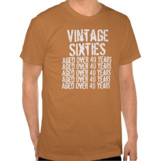 Vintage Sixties 1960s Aged over 40 Years Birthday Tee Shirts