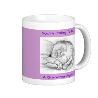 baby1, You're Going To Be, A GrandmaAgain,Mug