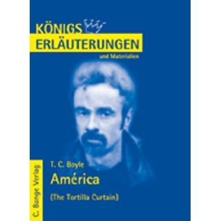 Knigs Erluterungen und Materialien, Bd.452, America The Tortilla Curtain Tom Coraghessan Boyle 9783804418479 Books