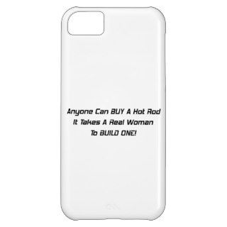 Anyone Can Buy A Hot Rod It Takes A Real Woman To iPhone 5C Cases