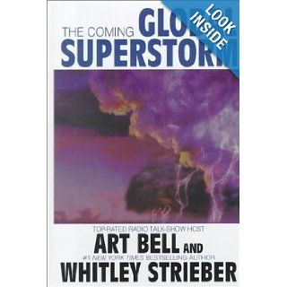 The Coming Global Superstorm Art Bell, Whitley Strieber 9780783890340 Books