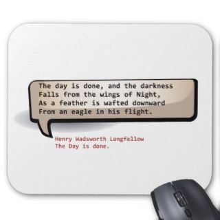 Henry Wadsworth Longfellow The day is done  and Mouse Pads