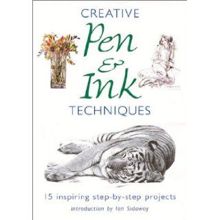 Creative Pen & Ink Techniques Ian Sidaway 9781581802474 Books