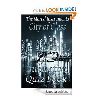 City Of Glass The Interactive Quiz Book (The Mortal Instruments Series) eBook Julia Reed Kindle Store
