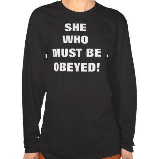 SHE WHO MUST BE OBEYED TEE SHIRT
