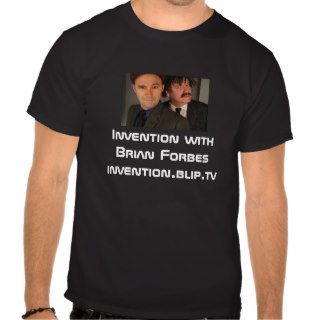 Invention with Brian Forbes Comedy Show T Shirt