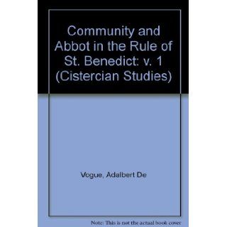 Community and Abbot in the Rule of St. Benedict (Cistercian Studies Series) (2 Volumes) Adalbert De Vogue 9780879079055 Books