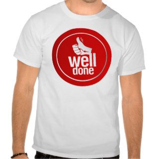 Well done round sign shirt