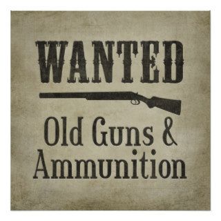 Poster Wanted   Old Guns & Ammunition