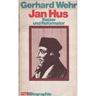 Jan Hus Ketzer u. Reformator (Gutersloher Taschenbucher Siebenstern ; 461) (German Edition) Gerhard Wehr 9783579037202 Books