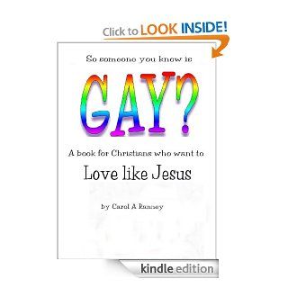 So Someone You Know is Gay? A Book for Christians Who Want to Love Like Jesus eBook Carol Ranney Kindle Store