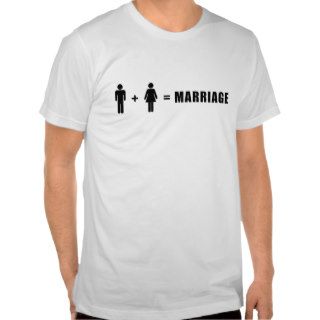 One Man Plus One Woman Equals Marriage Tshirts