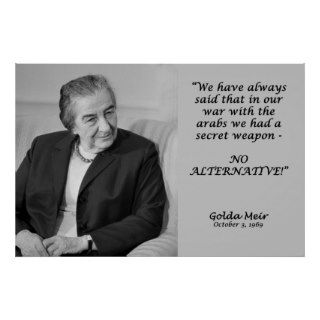 Golda Meir Quote   No Alternative Posters