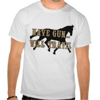 Have Gun Will Travel Tee Shirt