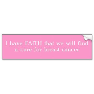 I have FAITH Bumper Stickers