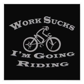 Cycling Sport Funny Im Going Riding Work Sucks Photo Art