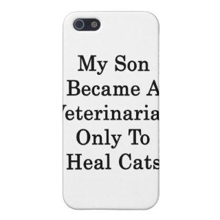 My Son Became A Veterinarian Only To Heal Cats Case For iPhone 5