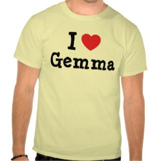 I love Gemma heart T Shirt