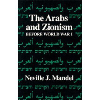 The Arabs and Zionism before World War I Neville Mandel 9780520039407 Books