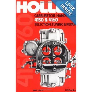 Holly Carburetor Handbook 4150 & 4160 Hp473 Mike Urich 0075478007509 Books