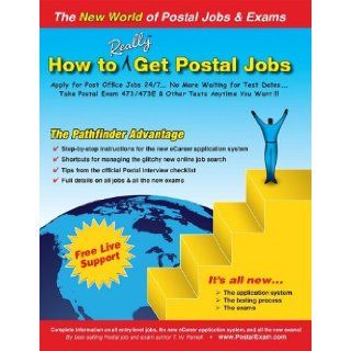 How to Really Get Postal Jobs Apply for Post Office Jobs 24/7No More Waiting for Test DatesTake Postal Exam 473 / 473E & Other Tests Anytime You Want T. W. Parnell 9780940182295 Books