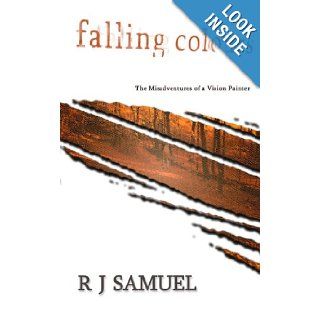 Falling Colours The Misadventures of a Vision Painter R J Samuel 9781477689967 Books