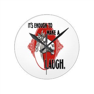 It's Enough To Make A Horse Laugh Round Wall Clock
