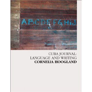 Cuba Journal Language and Writing Cornelia Hoogland 9780887533853 Books