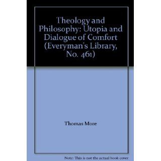 Theology and Philosophy Utopia and Dialogue of Comfort (Everyman's Library, No. 461) Thomas More, John O'Hagan Books