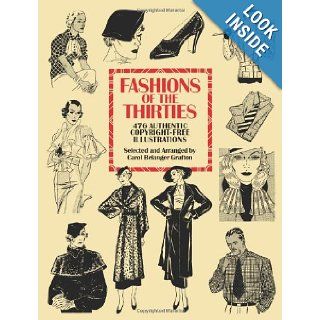 Fashions of the Thirties 476 Authentic Copyright Free Illustrations (Dover Pictorial Archive) Carol Belanger Grafton 9780486275802 Books