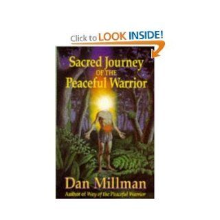Sacred Journey of the Peaceful Warrior [Paperback] Dan Millman (Author) DAN MILLMAN Books