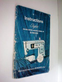 Instructions for Stylist Zig Zag Sewing Machine Model 477 by Singer  Other Products  