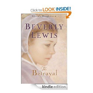 The Betrayal,(Abram's Daughters Book #2 eBook Beverly Lewis Kindle Store