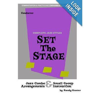 Set the Stage Jazz Combo/Small Group Arrangements and Instruction Conductor Randy Hunter 9781934158258 Books