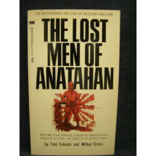The Lost Men of Anatahan Teiji Fukami, Wilbur Cross 9780610630538 Books