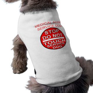 STOP DO NOT TOUCH   MEDICAL ALERT SERVICE DOG DOG T SHIRT