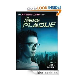 The Meme Plague (Memento Nora, Book 3) eBook Angie Smibert Kindle Store
